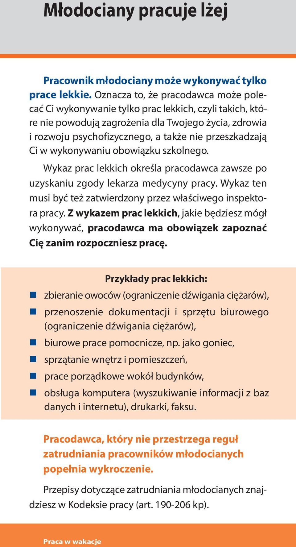 nie prze szka dza ją Ci w wykonywaniu obowiązku szkolnego. Wy kaz prac lek kich okre śla pra co daw ca za wsze po uzy ska niu zgo dy le ka rza me dy cy ny pra cy.