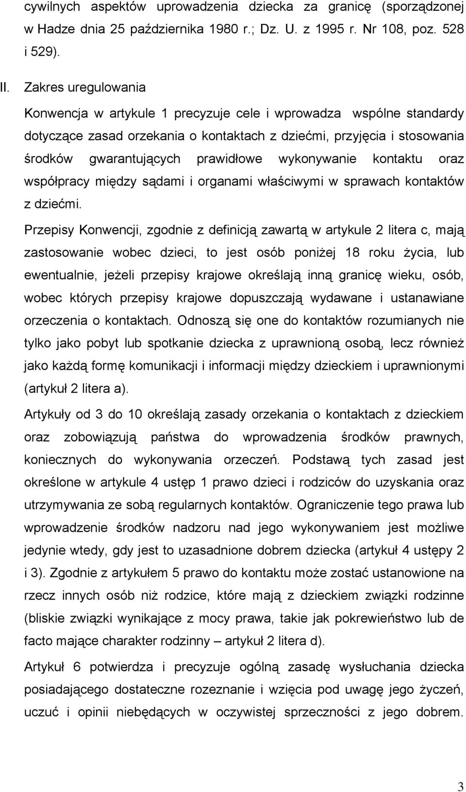 wykonywanie kontaktu oraz współpracy między sądami i organami właściwymi w sprawach kontaktów z dziećmi.