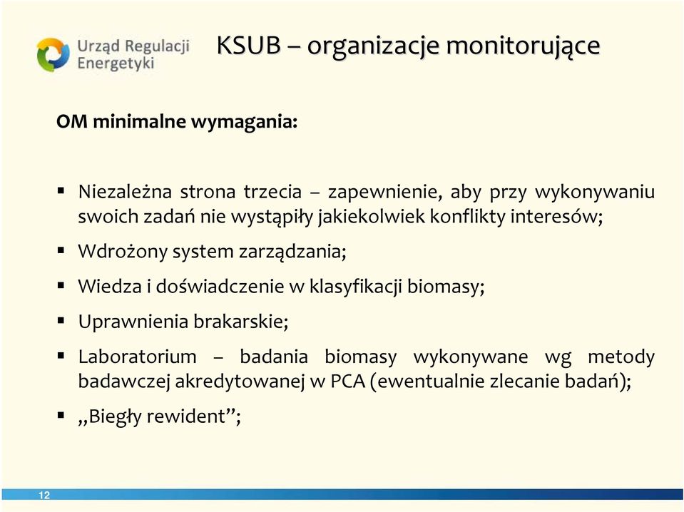 Wiedza i doświadczenie w klasyfikacji biomasy; Uprawnienia brakarskie; Laboratorium badania biomasy