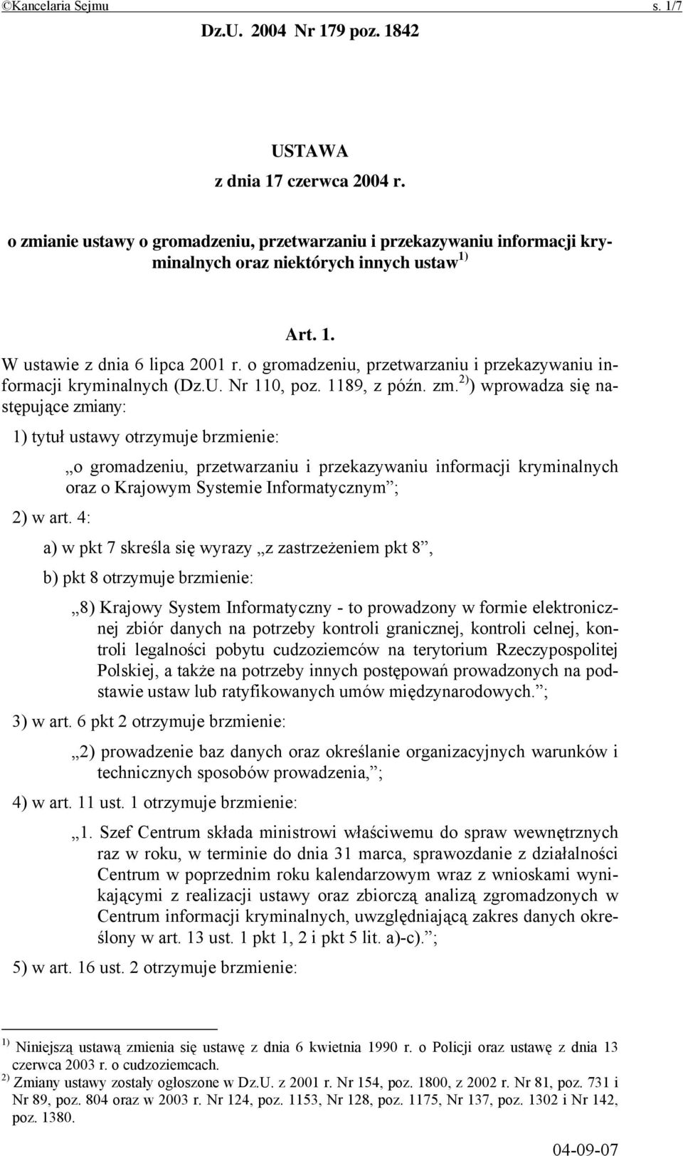 o gromadzeniu, przetwarzaniu i przekazywaniu informacji kryminalnych (Dz.U. Nr 110, poz. 1189, z późn. zm.