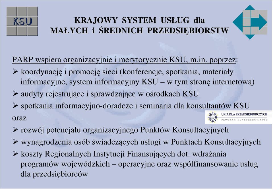 rejestrujące i sprawdzające w ośrodkach KSU spotkania informacyjno-doradcze i seminaria dla konsultantów KSU oraz rozwój potencjału organizacyjnego