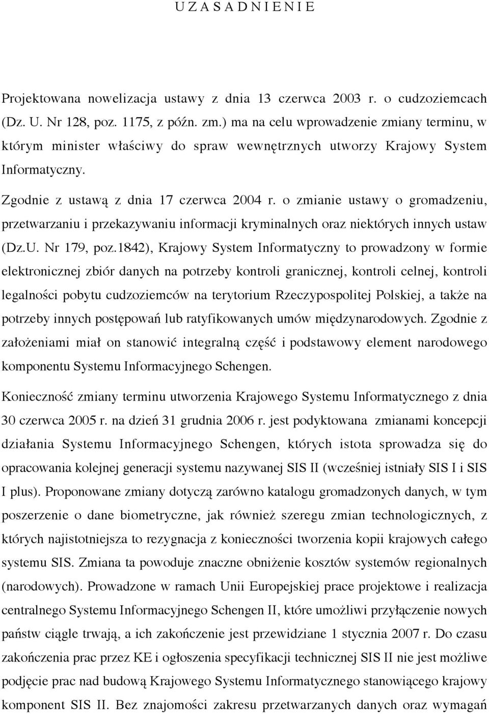 o zmianie ustawy o gromadzeniu, przetwarzaniu i przekazywaniu informacji kryminalnych oraz niektórych innych ustaw (Dz.U. Nr 179, poz.