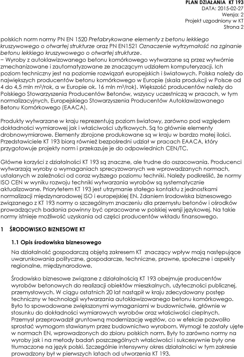 Ich poziom techniczny jest na poziomie rozwiązań europejskich i światowych.