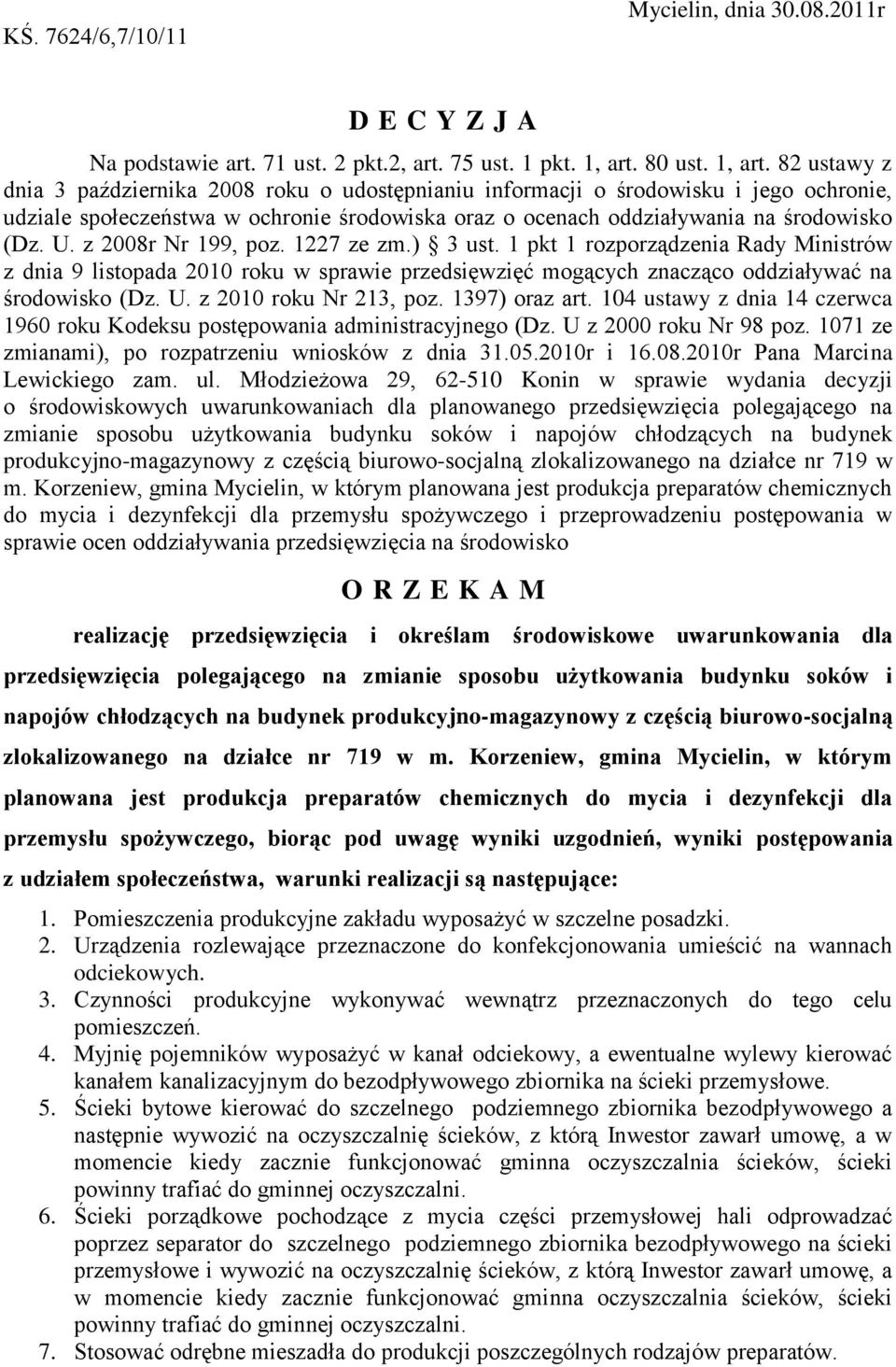 82 ustawy z dnia 3 października 2008 roku o udostępnianiu informacji o środowisku i jego ochronie, udziale społeczeństwa w ochronie środowiska oraz o ocenach oddziaływania na środowisko (Dz. U.