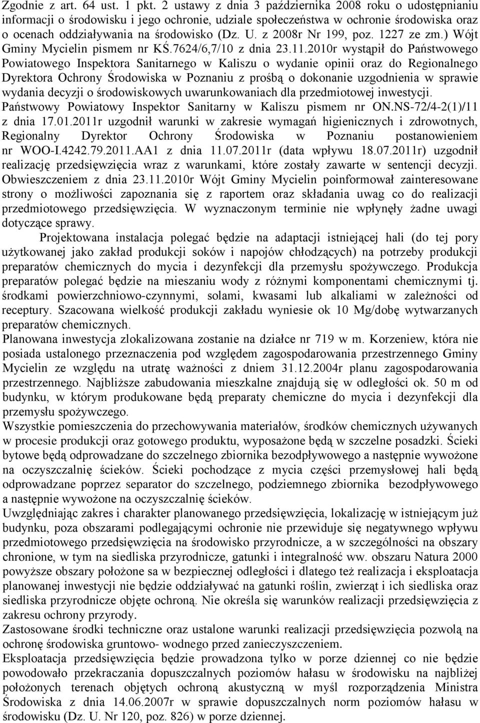 z 2008r Nr 199, poz. 1227 ze zm.) Wójt Gminy Mycielin pismem nr KŚ.7624/6,7/10 z dnia 23.11.