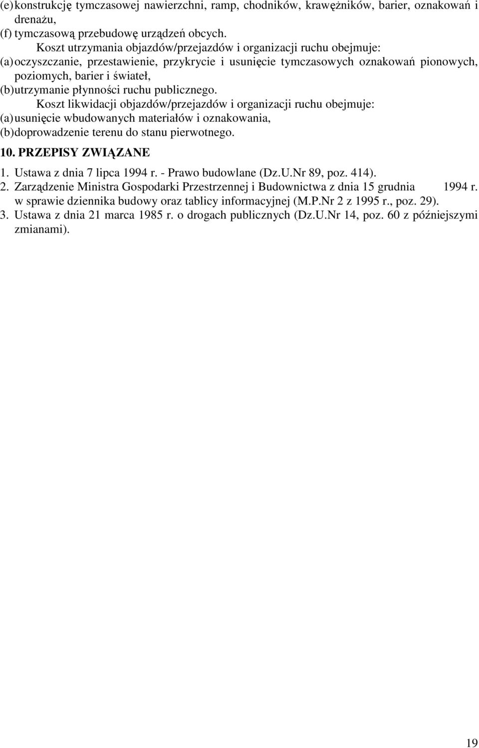 utrzymanie płynności ruchu publicznego.