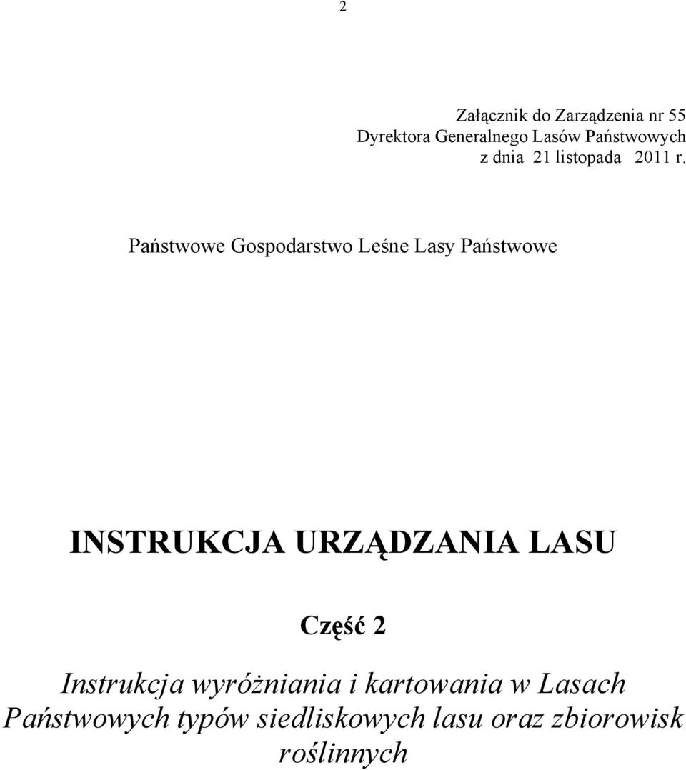 Państwowe Gospodarstwo Leśne Lasy Państwowe INSTRUKCJA URZĄDZANIA LASU