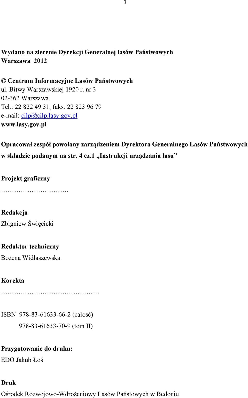 pl www.lasy.gov.pl Opracował zespół powołany zarządzeniem Dyrektora Generalnego Lasów Państwowych w składzie podanym na str. 4 cz.