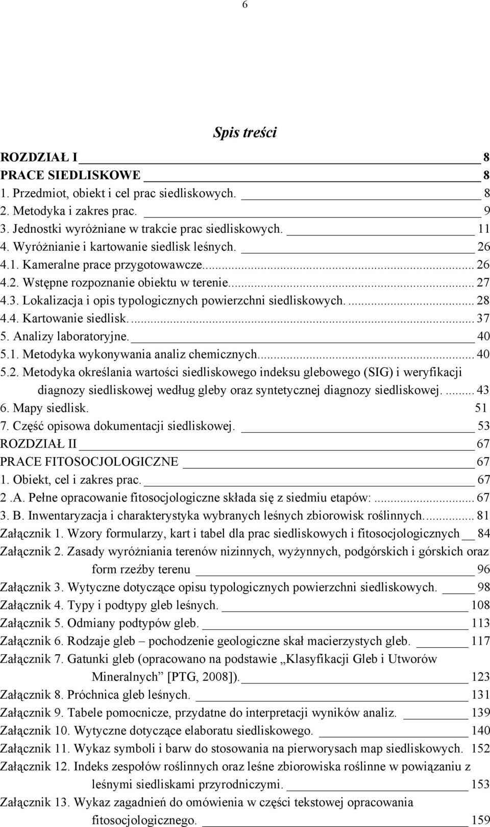 Lokalizacja i opis typologicznych powierzchni siedliskowych.... 28