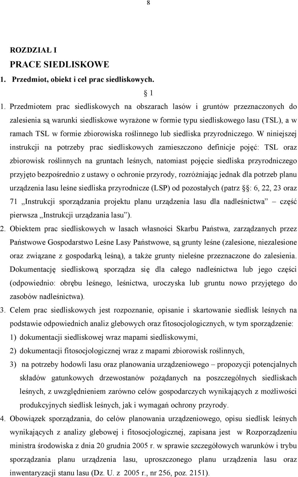 roślinnego lub siedliska przyrodniczego.