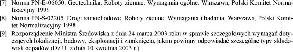 Warszawa, Polski Komitet Normalizacyjny 1998 [9] Rozporządzenie Ministra Środowiska z dnia 24 marca 2003 roku w sprawie