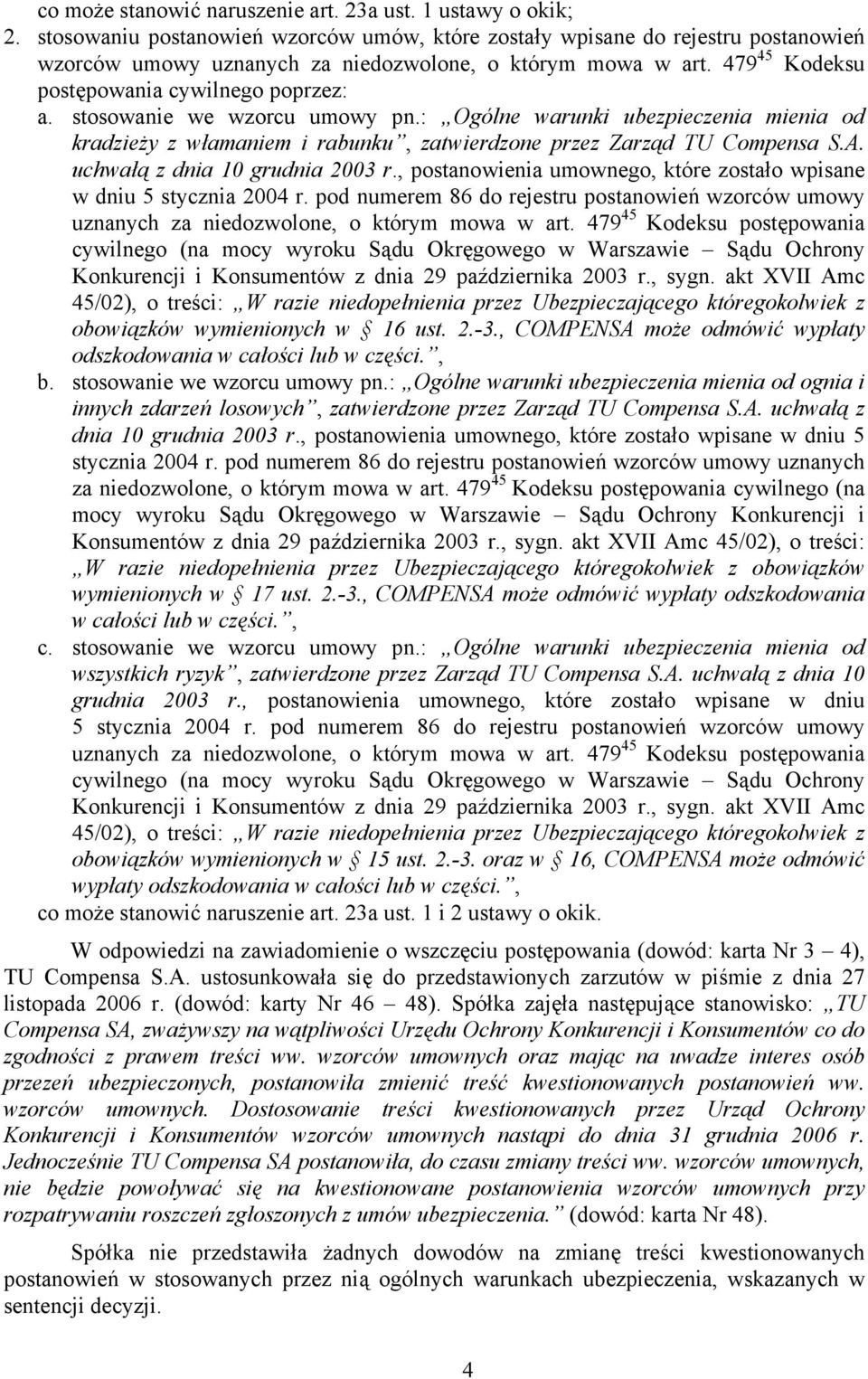 stosowanie we wzorcu umowy pn.: Ogólne warunki ubezpieczenia mienia od kradzieży z włamaniem i rabunku, zatwierdzone przez Zarząd TU Compensa S.A. uchwałą z dnia 10 grudnia 2003 r.