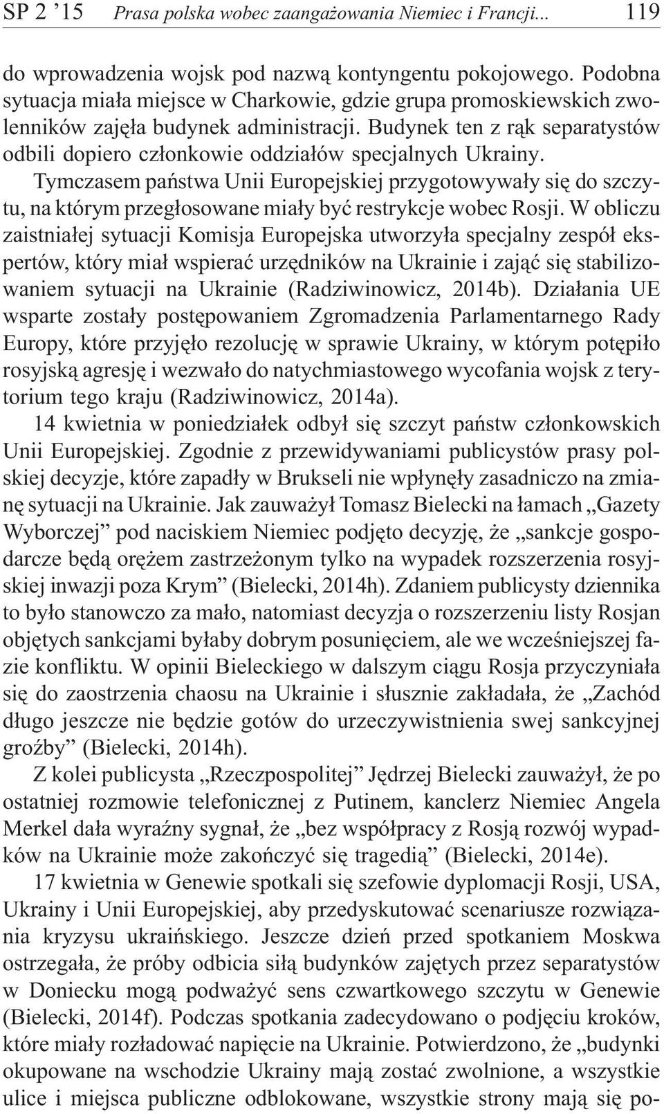 Budynek ten z r¹k separatystów odbili dopiero cz³onkowie oddzia³ów specjalnych Ukrainy.