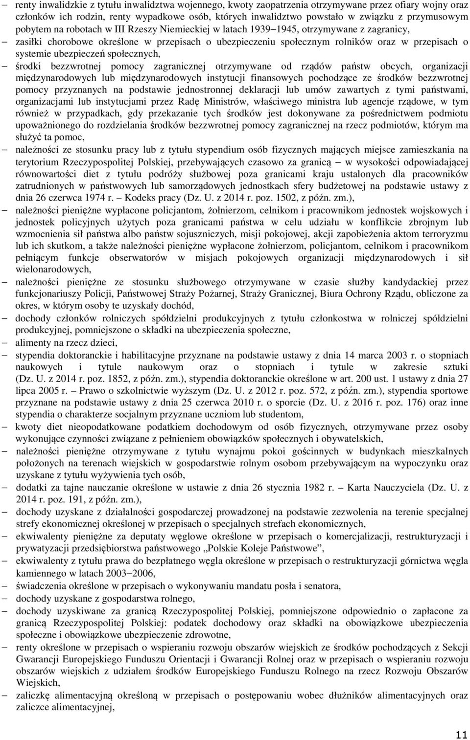 systemie ubezpieczeń społecznych, środki bezzwrotnej pomocy zagranicznej otrzymywane od rządów państw obcych, organizacji międzynarodowych lub międzynarodowych instytucji finansowych pochodzące ze