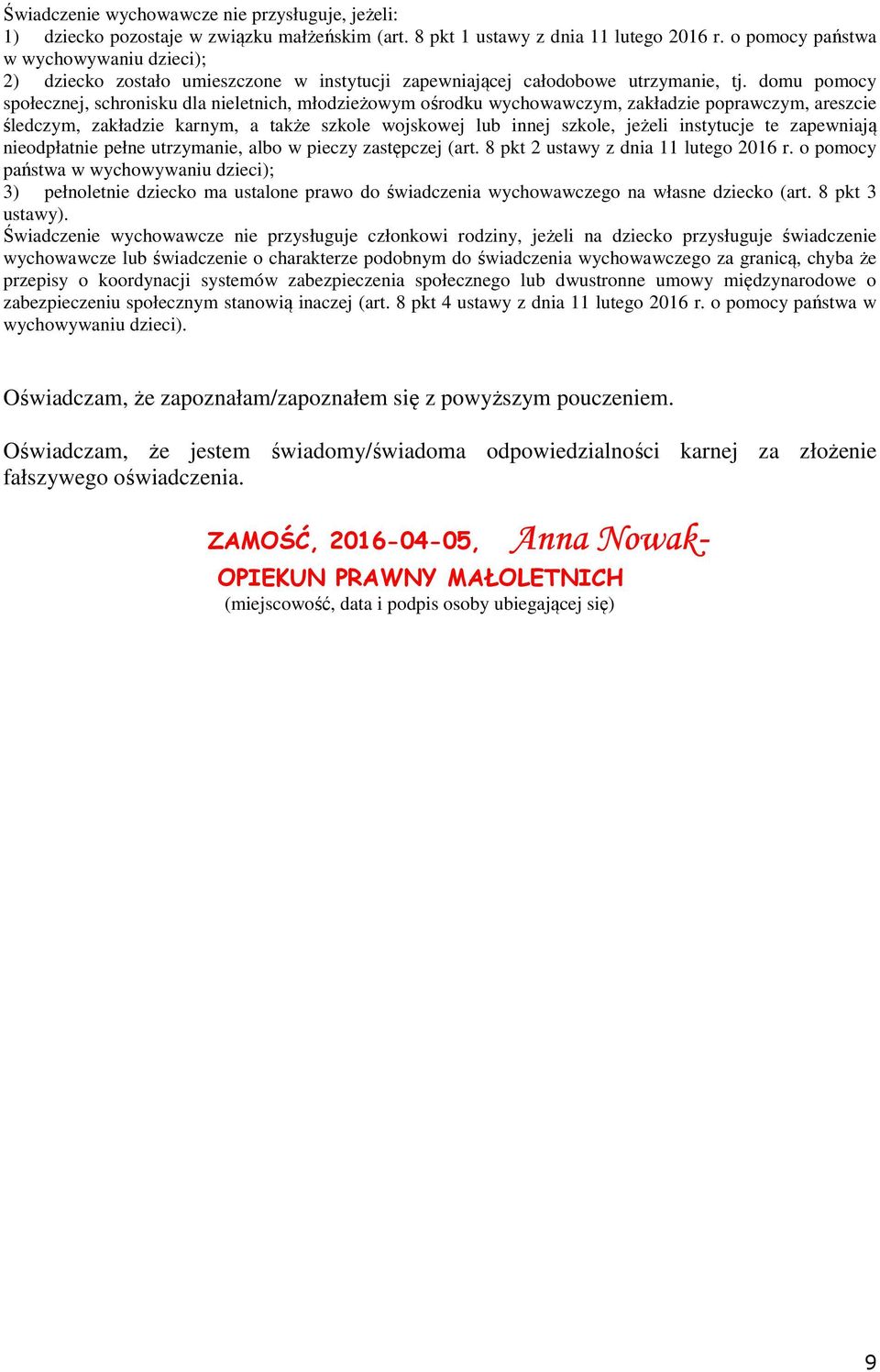 domu pomocy społecznej, schronisku dla nieletnich, młodzieżowym ośrodku wychowawczym, zakładzie poprawczym, areszcie śledczym, zakładzie karnym, a także szkole wojskowej lub innej szkole, jeżeli