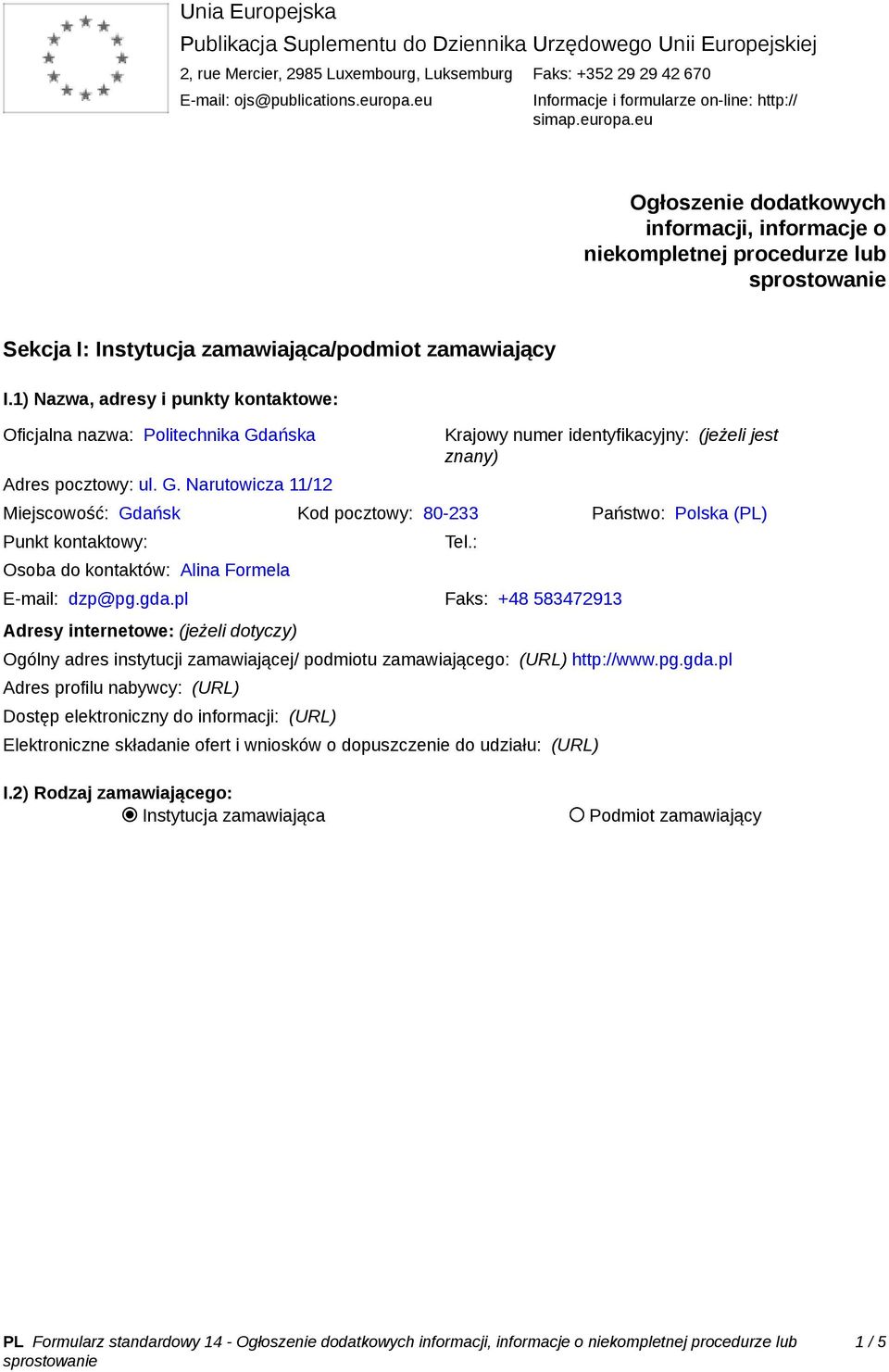 1) Nazwa, adresy i punkty kontaktowe: Oficjalna nazwa: Politechnika Gd