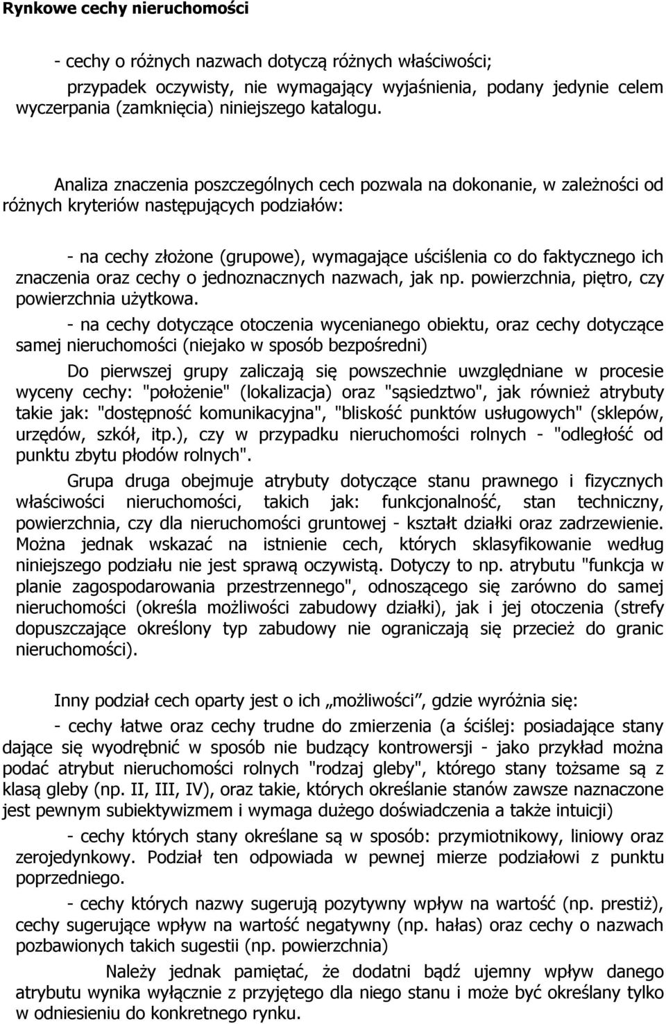 znaczenia oraz cechy o jednoznacznych nazwach, jak np. powierzchnia, piętro, czy powierzchnia użytkowa.