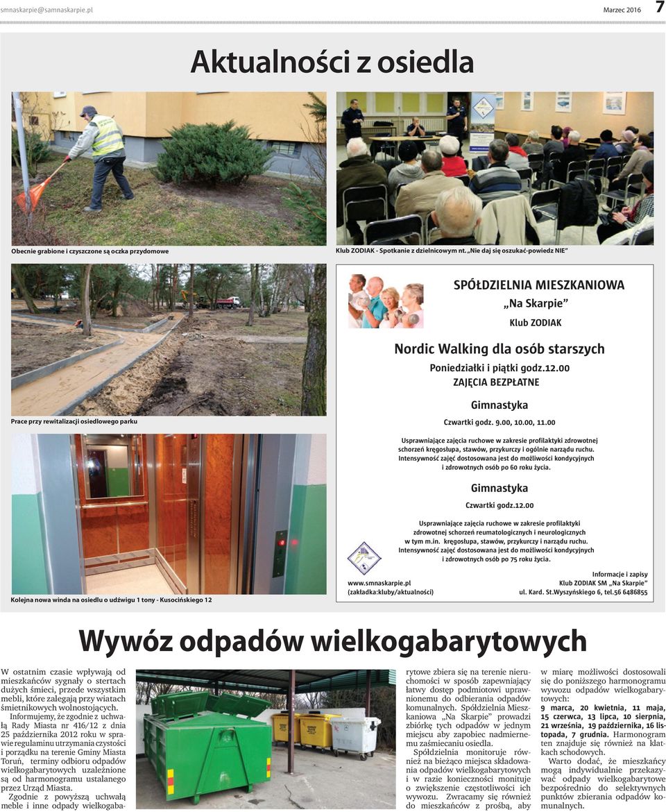 00 ZAJĘCIA BEZPŁATNE Prace przy rewitalizacji osiedlowego parku Gimnastyka Czwartki godz. 9.00, 10.00, 11.