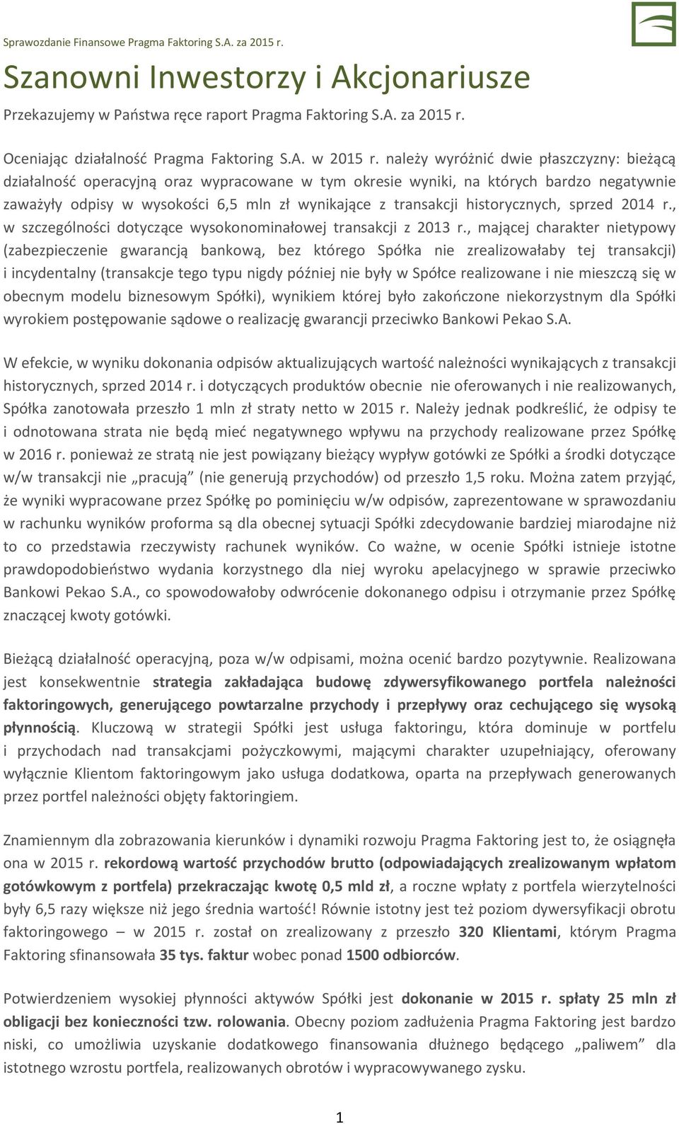 historycznych, sprzed 2014 r., w szczególności dotyczące wysokonominałowej transakcji z 2013 r.