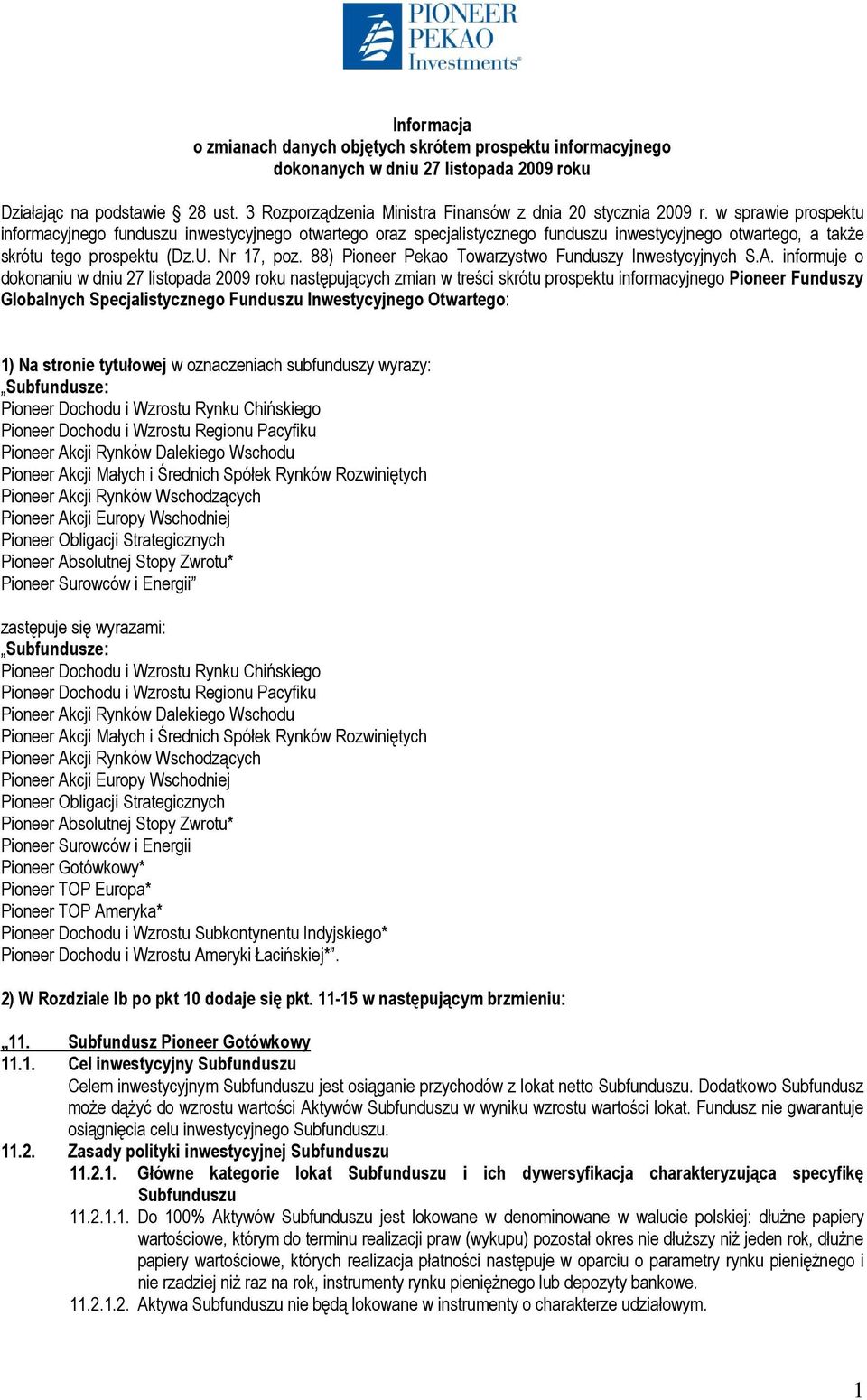 w sprawie prospektu informacyjnego funduszu inwestycyjnego otwartego oraz specjalistycznego funduszu inwestycyjnego otwartego, a także skrótu tego prospektu (Dz.U. Nr 17, poz.