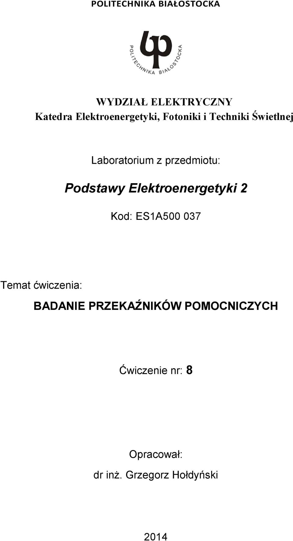 przedmiotu: Podstawy Elektroenergetyki 2 Kod: ES1A500 037 Temat