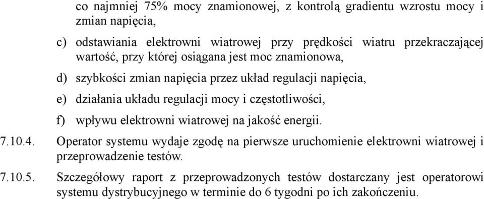 mocy i częstotliwości, f) wpływu elektrowni wiatrowej na jakość energii. 7.10.4.