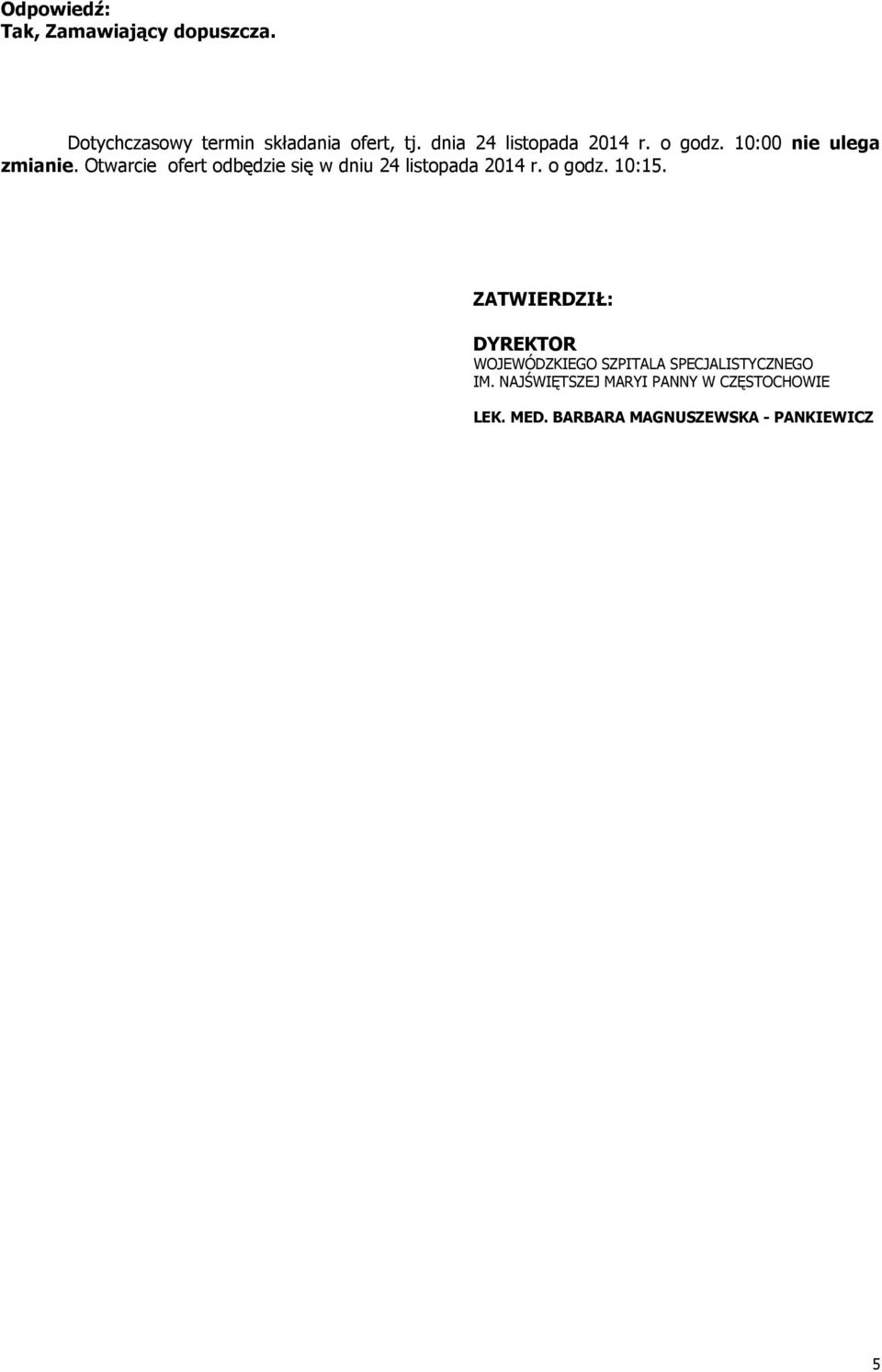 o godz. 10:15. ZATWIERDZIŁ: DYREKTOR WOJEWÓDZKIEGO SZPITALA SPECJALISTYCZNEGO IM.