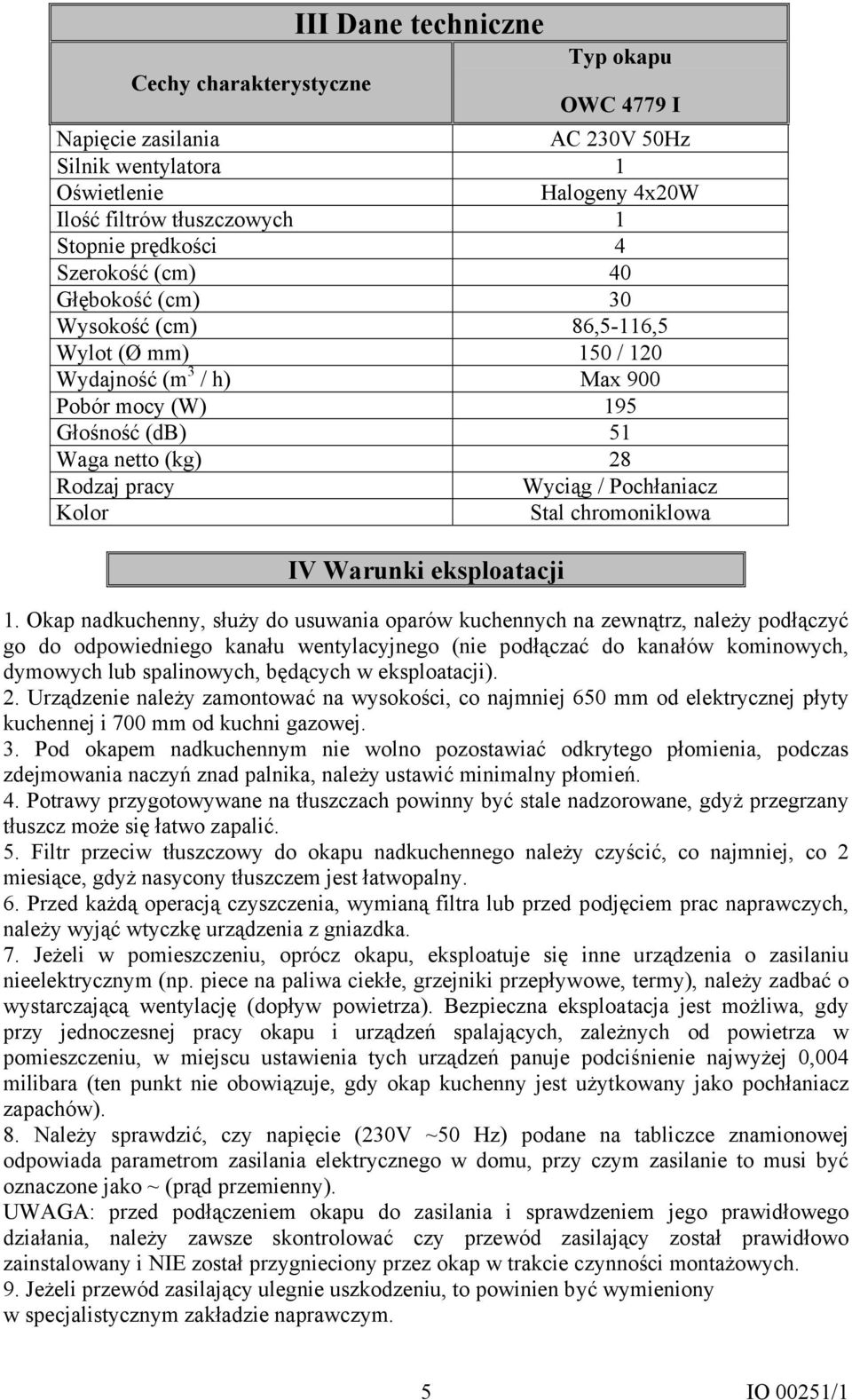 Pochłaniacz Kolor Stal chromoniklowa IV Warunki eksploatacji 1.