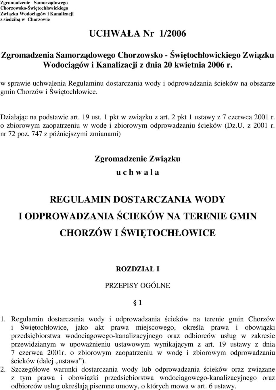 19 ust. 1 pkt w związku z art. 2 pkt 1 ustawy z 7 czerwca 2001 r. o zbiorowym zaopatrzeniu w wodę i zbiorowym odprowadzaniu ścieków (Dz.U. z 2001 r. nr 72 poz.