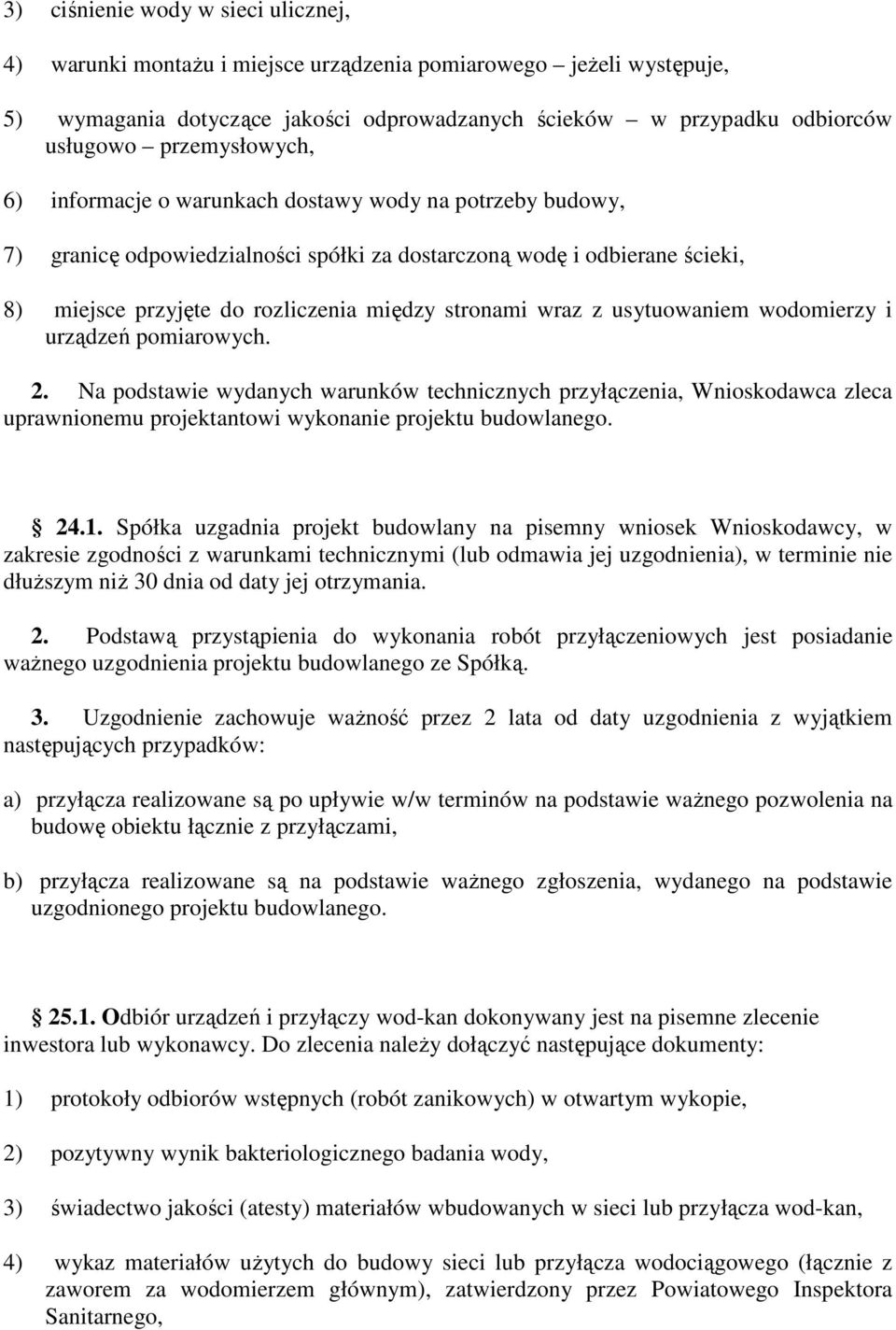 stronami wraz z usytuowaniem wodomierzy i urządzeń pomiarowych. 2.