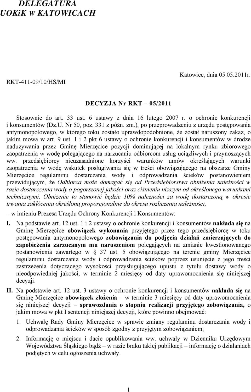 ), po przeprowadzeniu z urzędu postępowania antymonopolowego, w którego toku zostało uprawdopodobnione, że został naruszony zakaz, o jakim mowa w art. 9 ust.