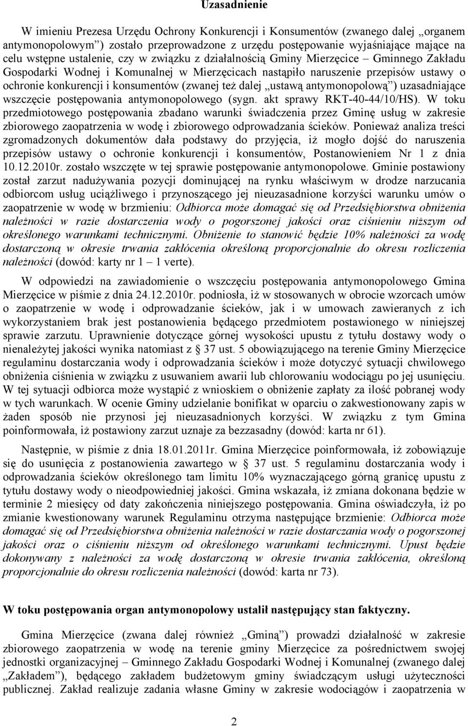 (zwanej też dalej ustawą antymonopolową ) uzasadniające wszczęcie postępowania antymonopolowego (sygn. akt sprawy RKT-40-44/10/HS).