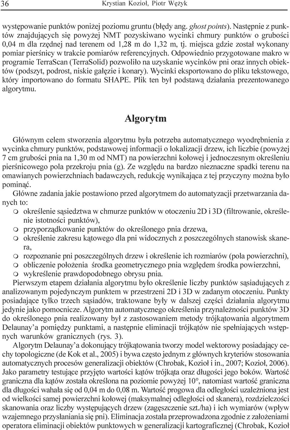 miejsca gdzie zosta³ wykonany pomiar pierœnicy w trakcie pomiarów referencyjnych.