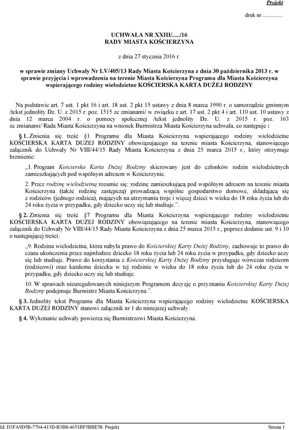 1 pkt 16 i art. 18 ust. 2 pkt 15 ustawy z dnia 8 marca 1990 r. o samorządzie gminnym /tekst jednolity Dz. U. z 2015 r. poz. 1515 ze zmianami/ w związku z art. 17 ust. 2 pkt 4 i art. 110 ust.