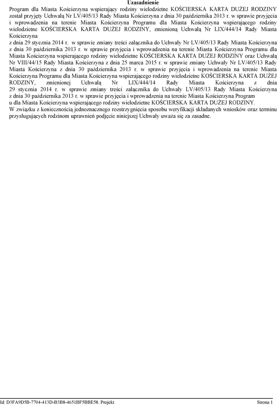 Rady Miasta Kościerzyna z dnia 29 stycznia 2014 r. w sprawie zmiany treści załącznika do Uchwały Nr LV/405/13 Rady Miasta Kościerzyna z dnia 30 października 2013 r.