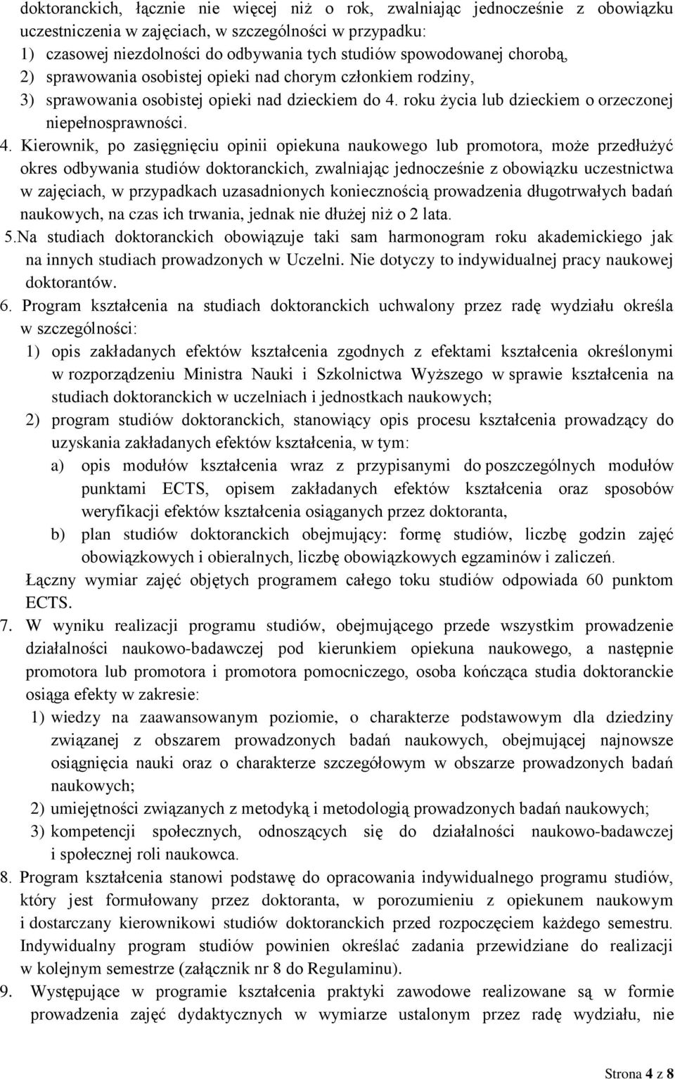 roku życia lub dzieckiem o orzeczonej niepełnosprawności. 4.