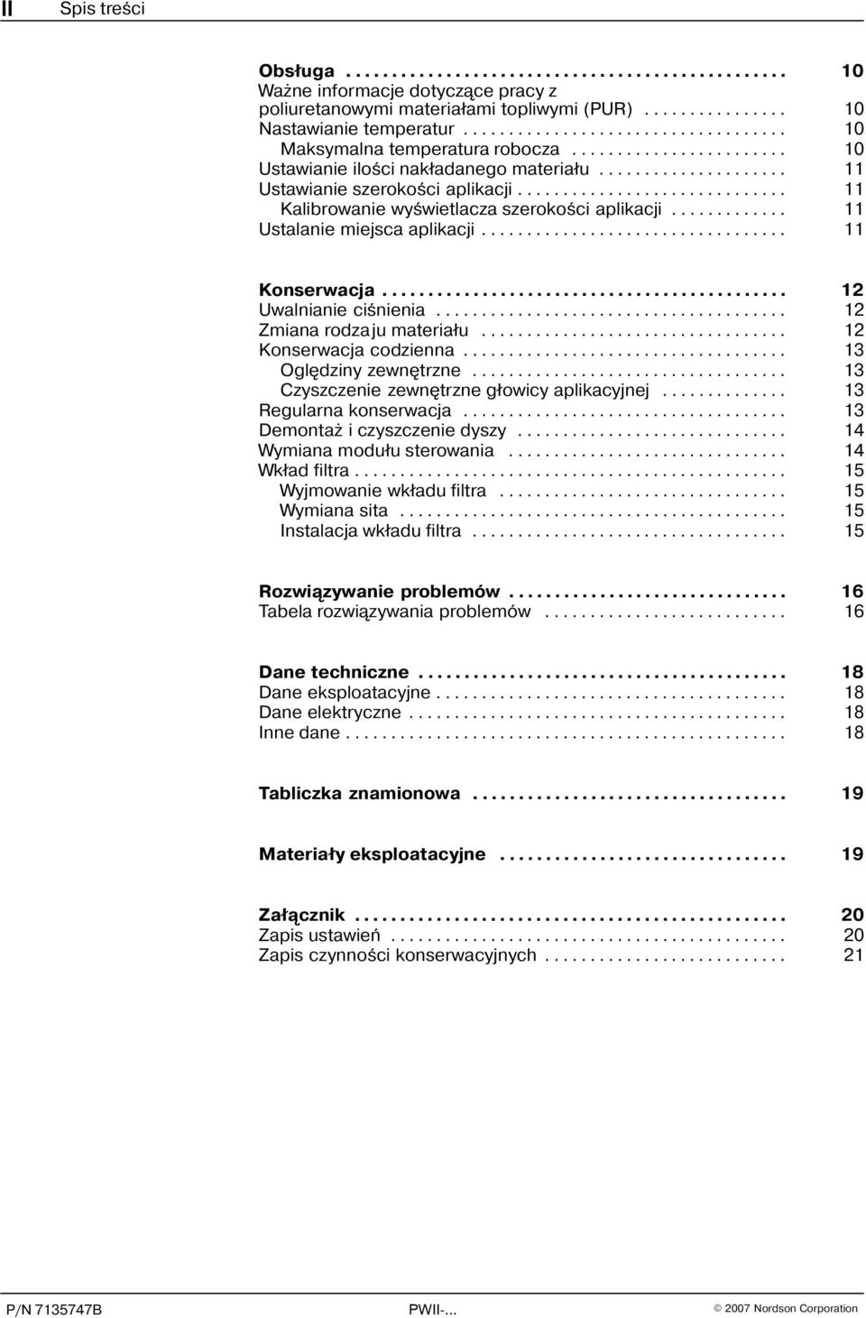 ............................. 11 Kalibrowanie wyœwietlacza szerokoœci aplikacji............. 11 Ustalanie miejsca aplikacji.................................. 11 Konserwacja............................................. 12 Uwalnianie ciœnienia.