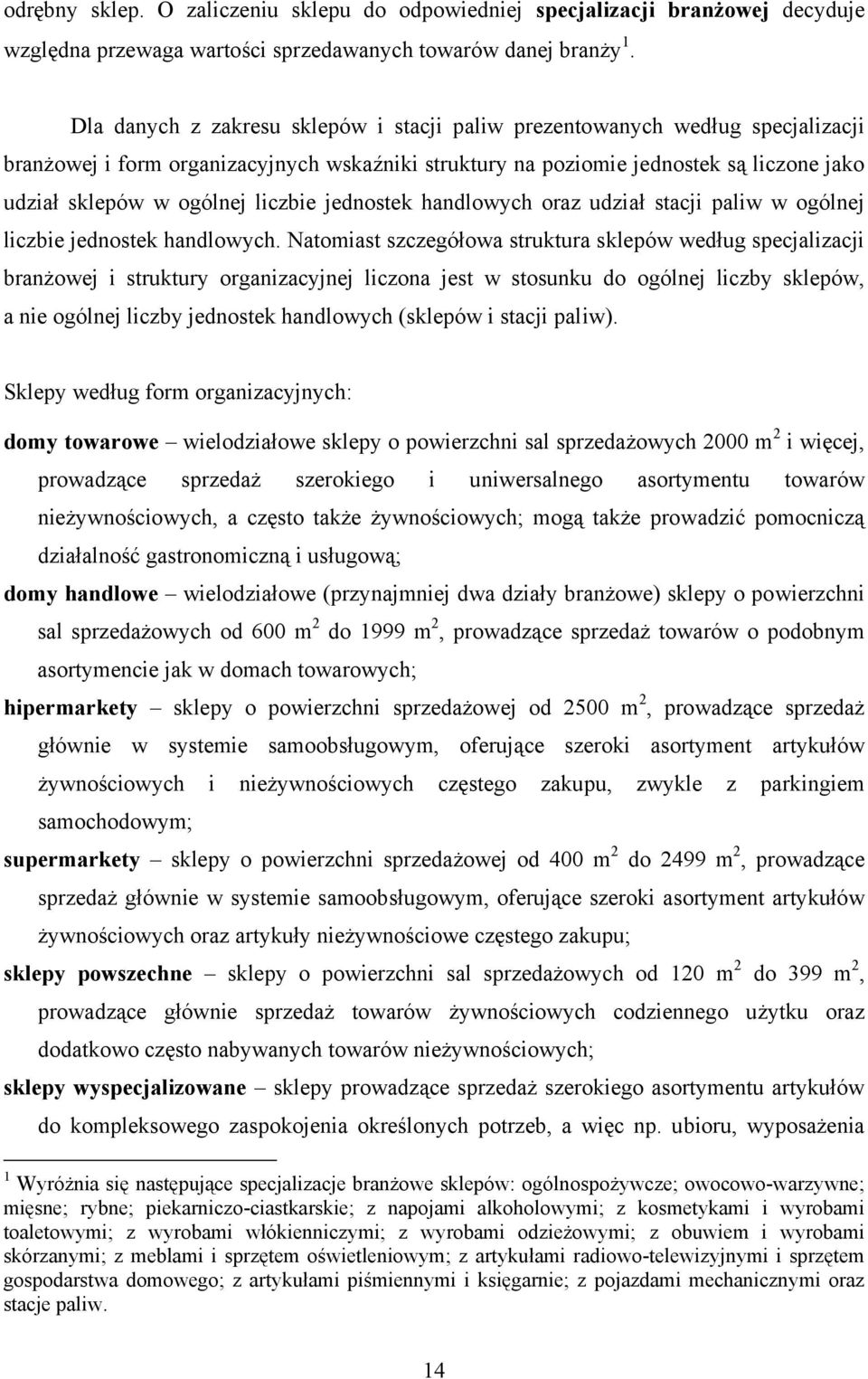 liczbie jednostek handlowych oraz udział stacji paliw w ogólnej liczbie jednostek handlowych.