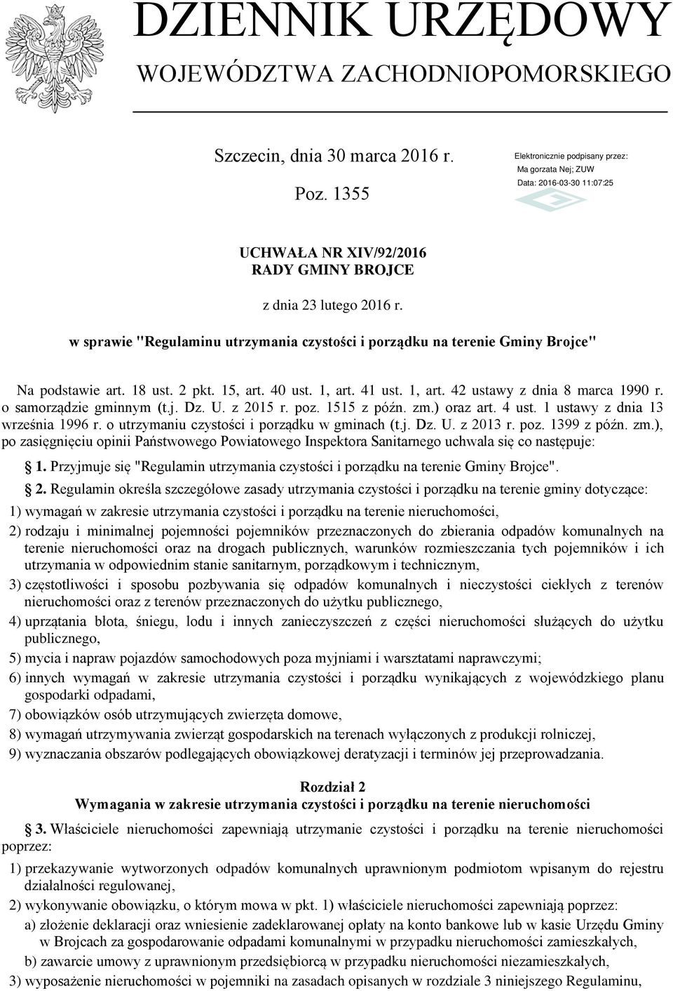 o samorządzie gminnym (t.j. Dz. U. z 2015 r. poz. 1515 z późn. zm.) oraz art. 4 ust. 1 ustawy z dnia 13 września 1996 r. o utrzymaniu czystości i porządku w gminach (t.j. Dz. U. z 2013 r. poz. 1399 z późn.