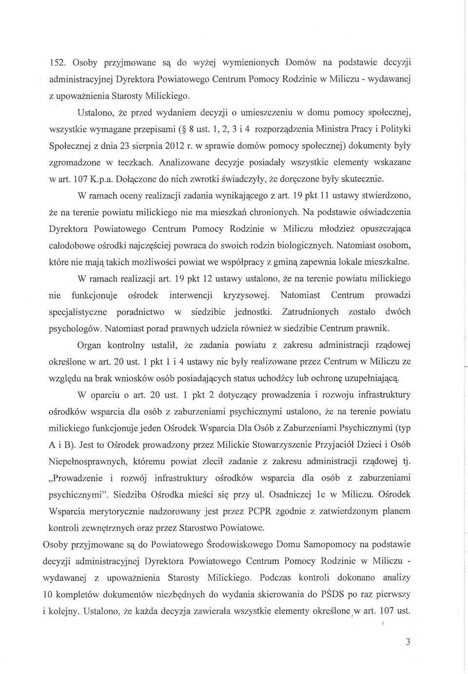 1, 2, 3 i 4 rozporządzenia Ministra Pracy i Polityki Społecznej z dnia 23 sierpnia 2012 r. w sprawie domów pomocy społecznej) dokumenty były zgromadzone w teczkach.