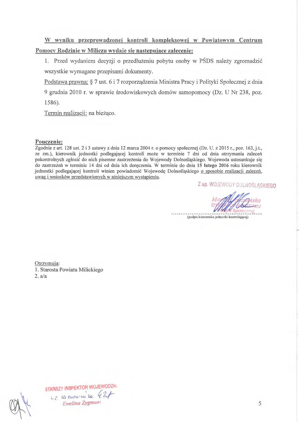 6 i 7 rozporządzenia Ministra Pracy i Polityki Społecznej z dnia 9 grudnia 2010 r. w sprawie środowiskowych domów samopomocy (Dz. U Nr 238, poz. 1586). Termin realizacji: na bieżąco.
