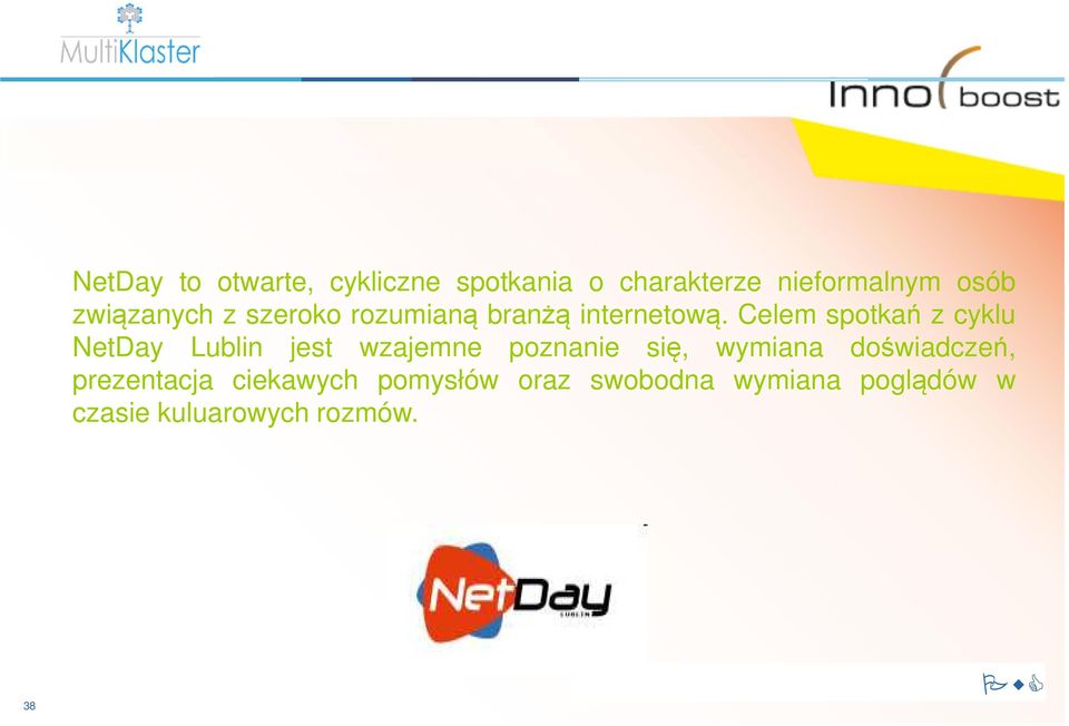 Celem spotkań z cyklu NetDay Lublin jest wzajemne poznanie się, wymiana