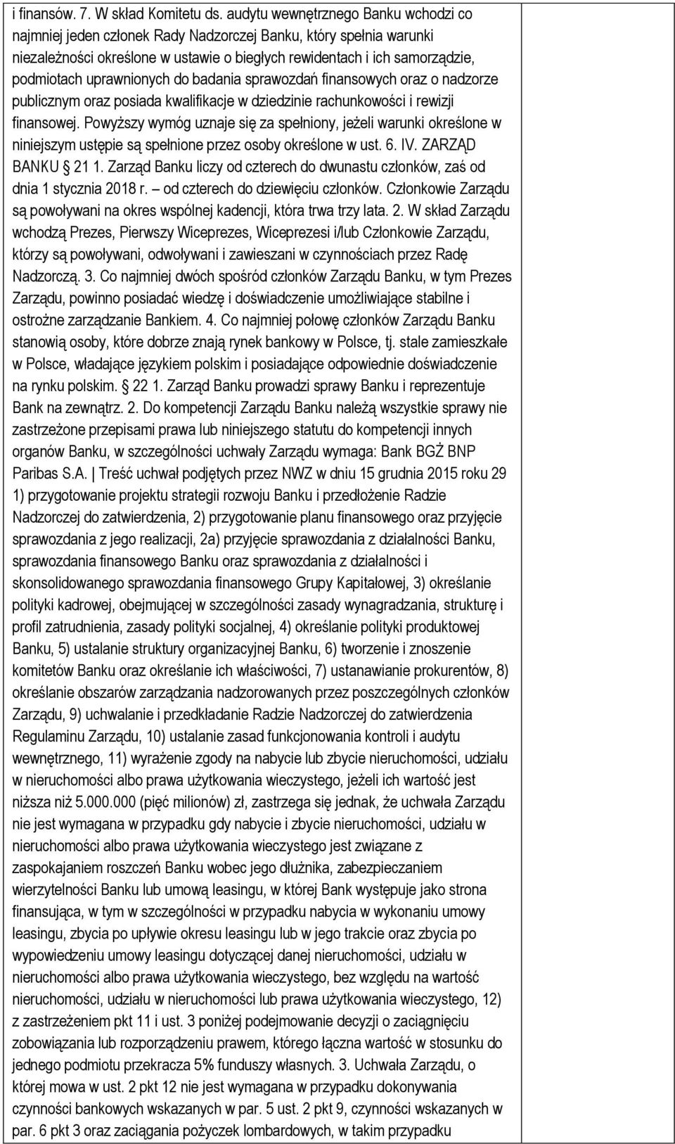 uprawnionych do badania sprawozdań finansowych oraz o nadzorze publicznym oraz posiada kwalifikacje w dziedzinie rachunkowości i rewizji finansowej.