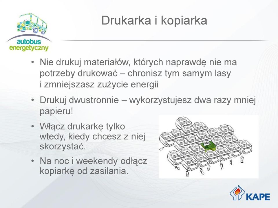 dwustronnie wykorzystujesz dwa razy mniej papieru!