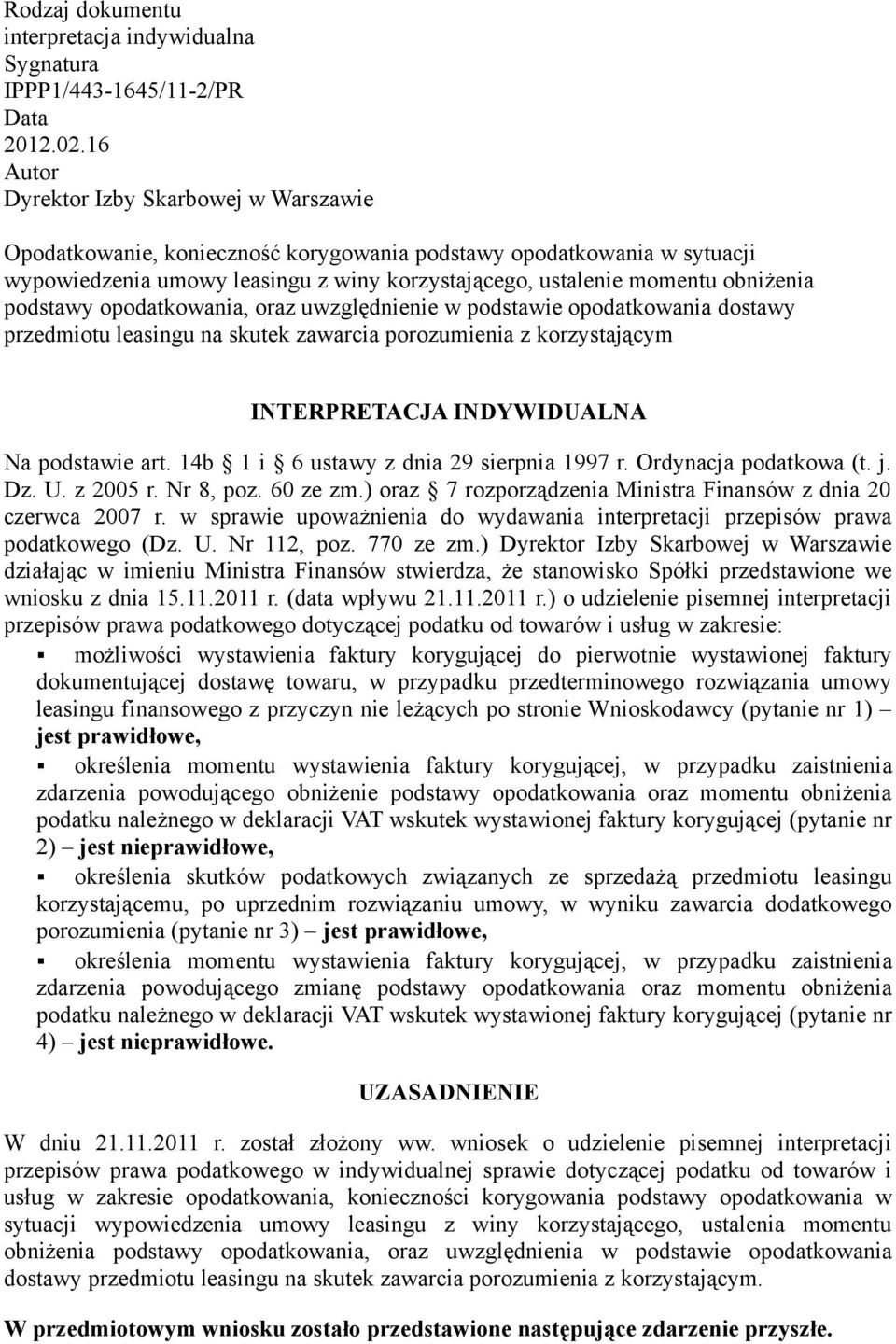 podstawy opodatkowania, oraz uwzględnienie w podstawie opodatkowania dostawy przedmiotu leasingu na skutek zawarcia porozumienia z korzystającym INTERPRETACJA INDYWIDUALNA Na podstawie art.