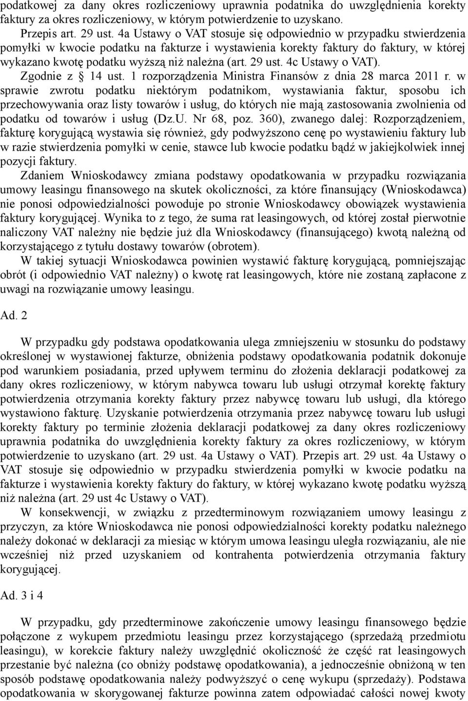 29 ust. 4c Ustawy o VAT). Zgodnie z 14 ust. 1 rozporządzenia Ministra Finansów z dnia 28 marca 2011 r.