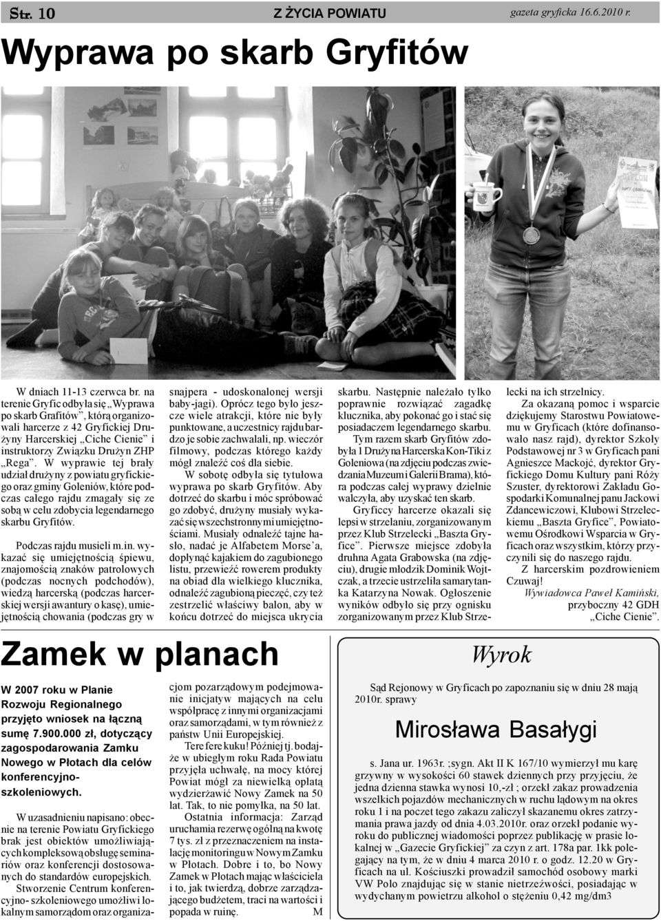 W wyprawie tej bra³y udzia³ dru yny z powiatu gryfickiego oraz gminy