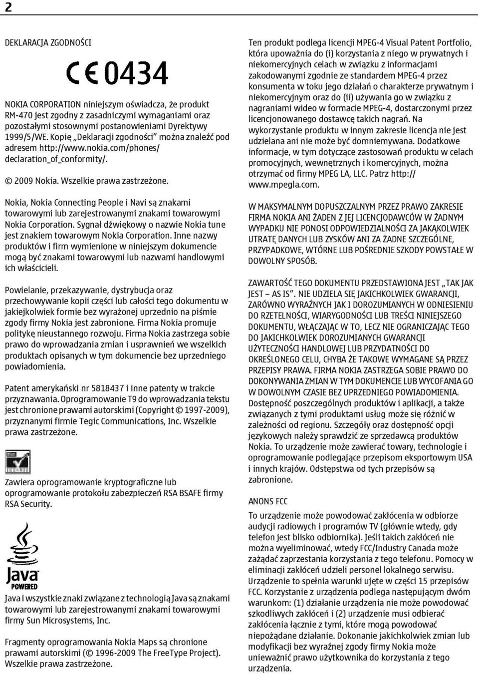 Nokia, Nokia Connecting People i Navi są znakami towarowymi lub zarejestrowanymi znakami towarowymi Nokia Corporation. Sygnał dźwiękowy o nazwie Nokia tune jest znakiem towarowym Nokia Corporation.