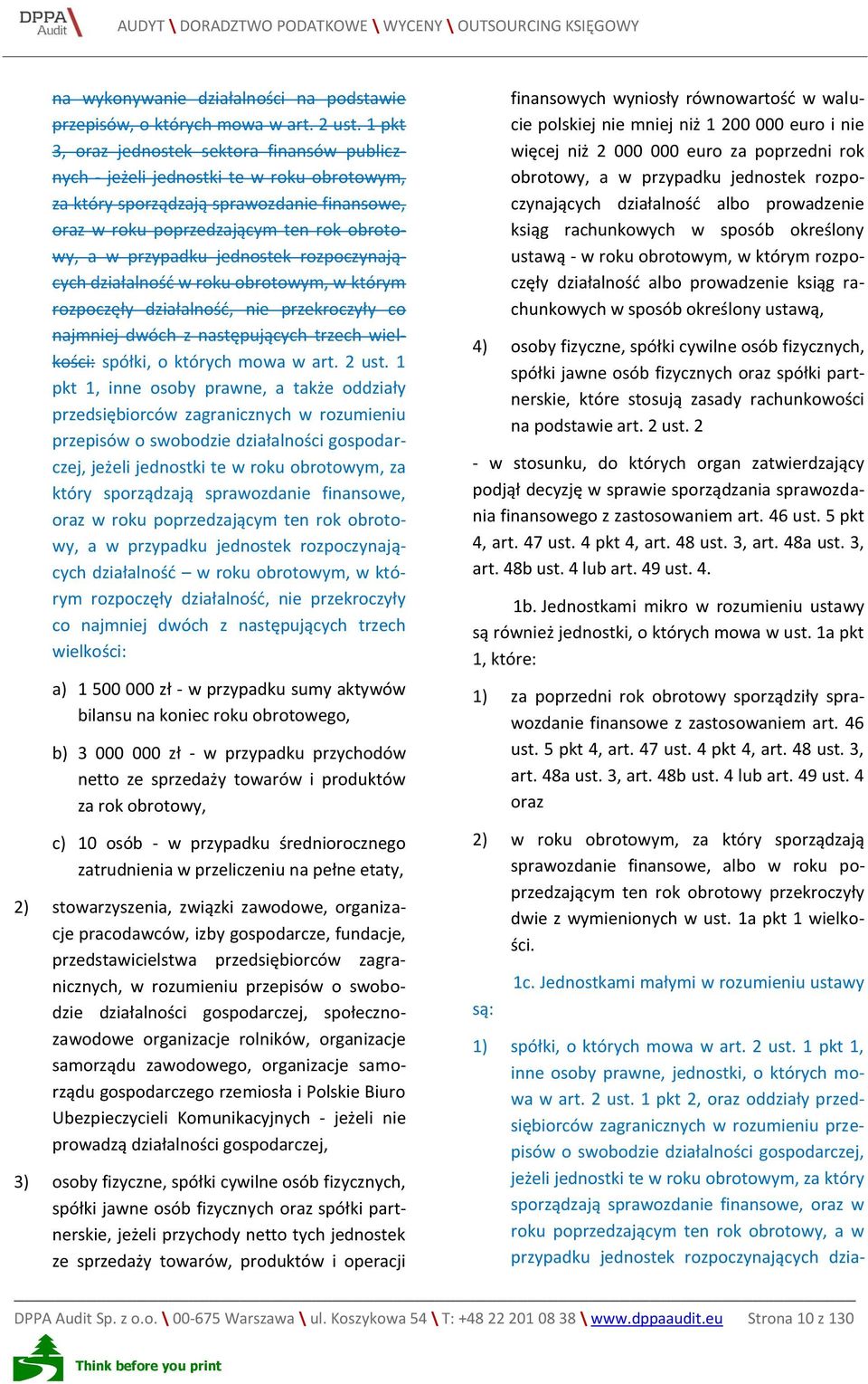 jednostek rozpoczynających działalność w roku obrotowym, w którym rozpoczęły działalność, nie przekroczyły co najmniej dwóch z następujących trzech wielkości: spółki, o których mowa w art. 2 ust.
