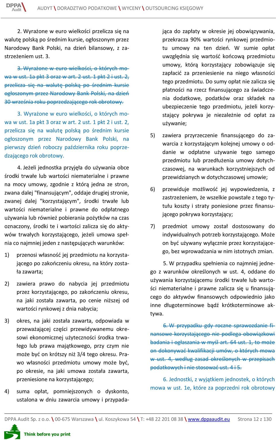 2, przelicza się na walutę polską po średnim kursie ogłoszonym przez Narodowy Bank Polski, na dzień 30 września roku poprzedzającego rok obrotowy.